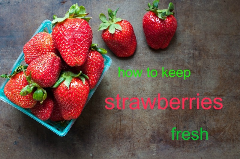 How to keep strawberries fresh
